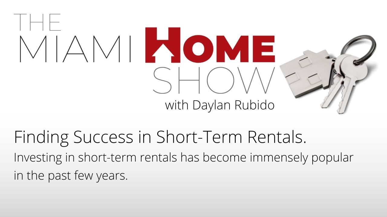 The Miami Home Show, Finding Success in Short Term Rentals