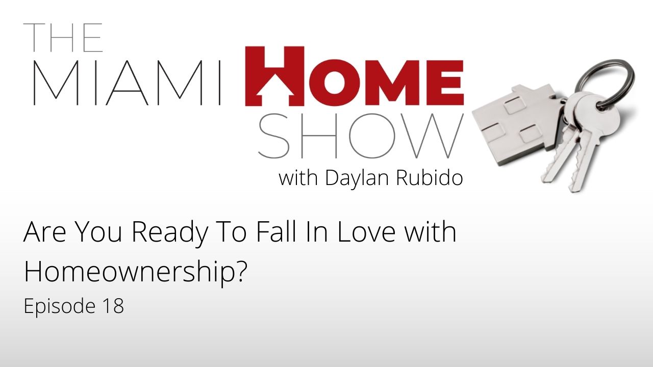 The Miami Home Show, Are you ready to fall in love with homeownership?